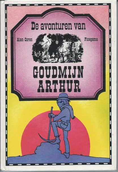 De avonturen van Goudmijn Arthur - Alan Coren