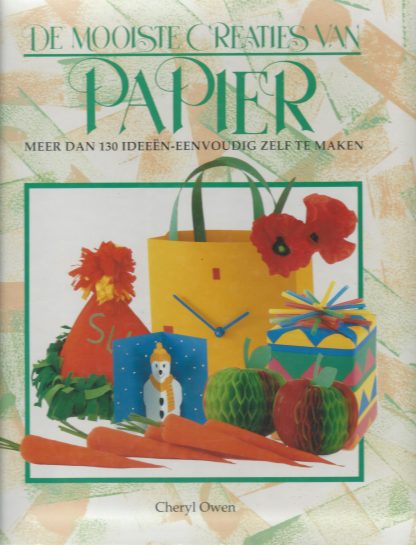 De mooiste creaties van papier  -  Cheryl Owen