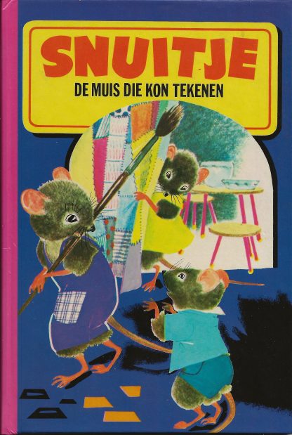 Snuitje de muis die kon tekenen  - ill. Nans van Leeuwen