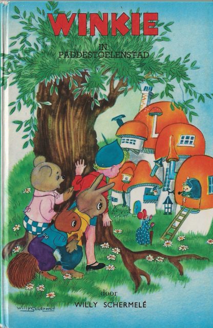 Winkie in Paddestoelenstad  -  Willy Schermelé