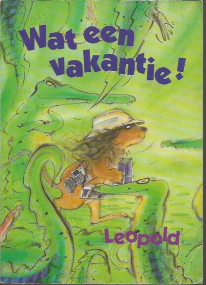 Wat een vakantie  -  samengesteld door R. Kromhout