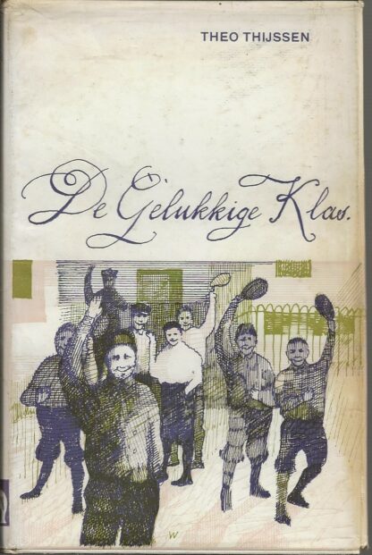 De gelukkige klas  -  Theo Thijssen