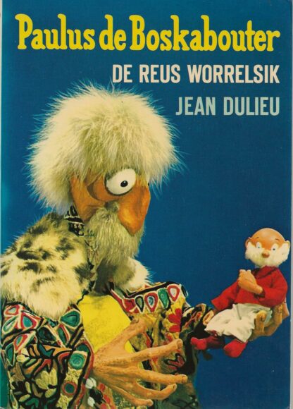Paulus de Boskabouter  -  De reus Worrelsik - Jean Dulieu