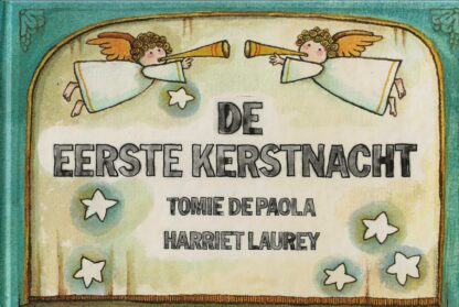 De eerste Kerstnacht  - Tomie de Paola - Harriet Laurey