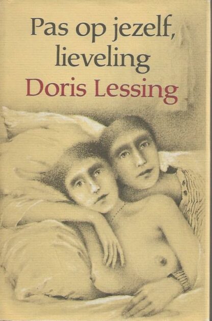 Pas op jezelf lieveling  -  Doris Lessing
