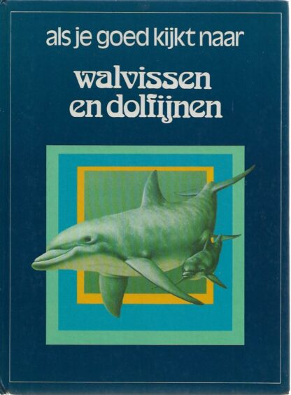 Als je goed kijkt naar walvissen en dolfijnen  -  Bernard Stonehouse