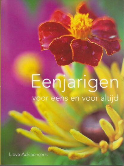 Eenjarigen voor eens en voor altijd  -  Lieve Adriaensens