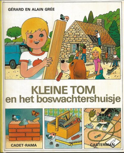 Kleine Tom en het boswachtershuisje  -  Gérard en Alain Grée