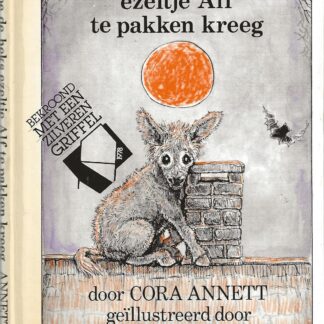 Hoe de heks ezeltje Alf te pakken kreeg  -  Cora Annett
