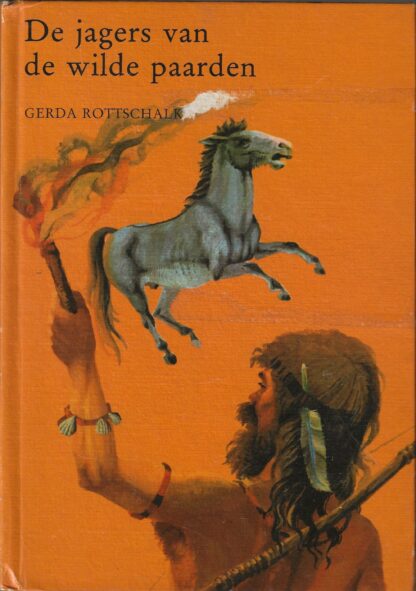 De jagers van de wilde paarden  –  Gerda Rottschalk