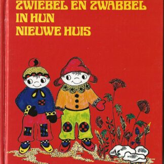 Zwiebel en Zwabbel in hun nieuwe huis  -  ill. Dorette Poessé