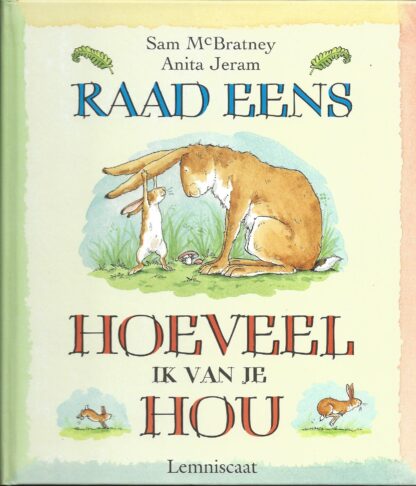 Raad eens hoeveel ik van je hou - Sam Mc.Bratney
