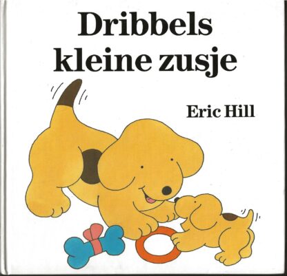 Dribbels kleine zusje  -  Eric Hill