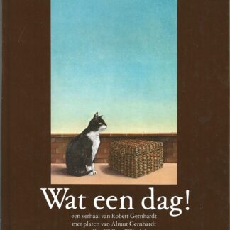 Wat een dag!  -  Robert Gernhardt