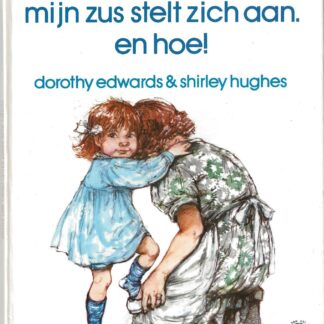 Mijn zus stelt zicht aan. en hoe!  -  Shirley Hughes