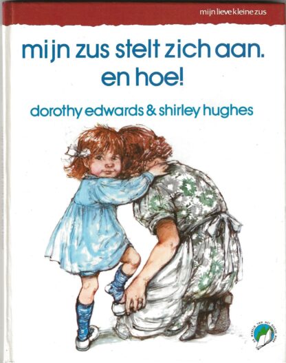 Mijn zus stelt zicht aan. en hoe!  -  Shirley Hughes