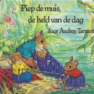 Piep de muis, de held van de dag  -  Audrey Tarrant