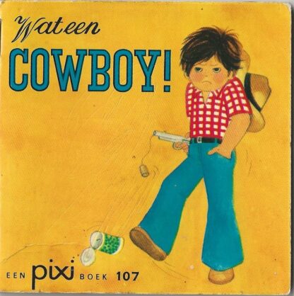 Wat een Cowboy!  -  Pixiboekje nr. 107