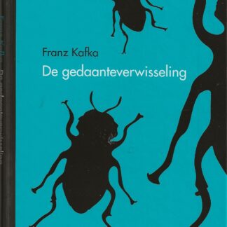 De gedaantewisseling  -  Franz Kafka