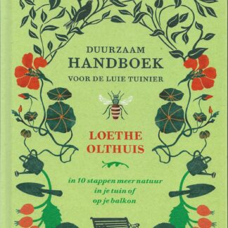 Duurzaam handboek voor de luie tuinier  -  Loethe Olthuis