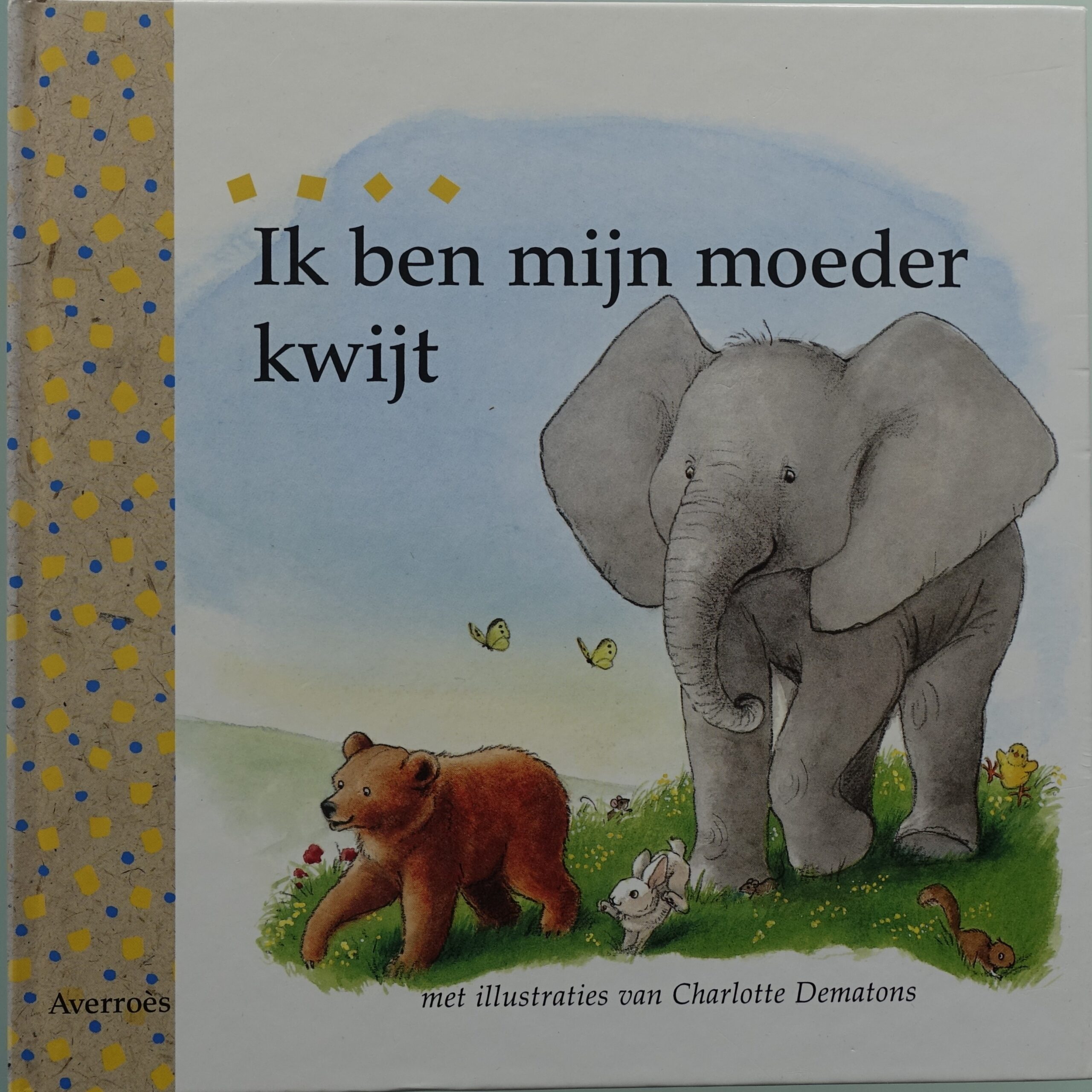 Ik ben mijn moeder kwijt  -  Charlotte Dematons