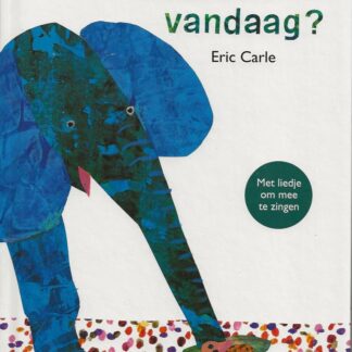 Wat eten we vandaag - Eric Carle
