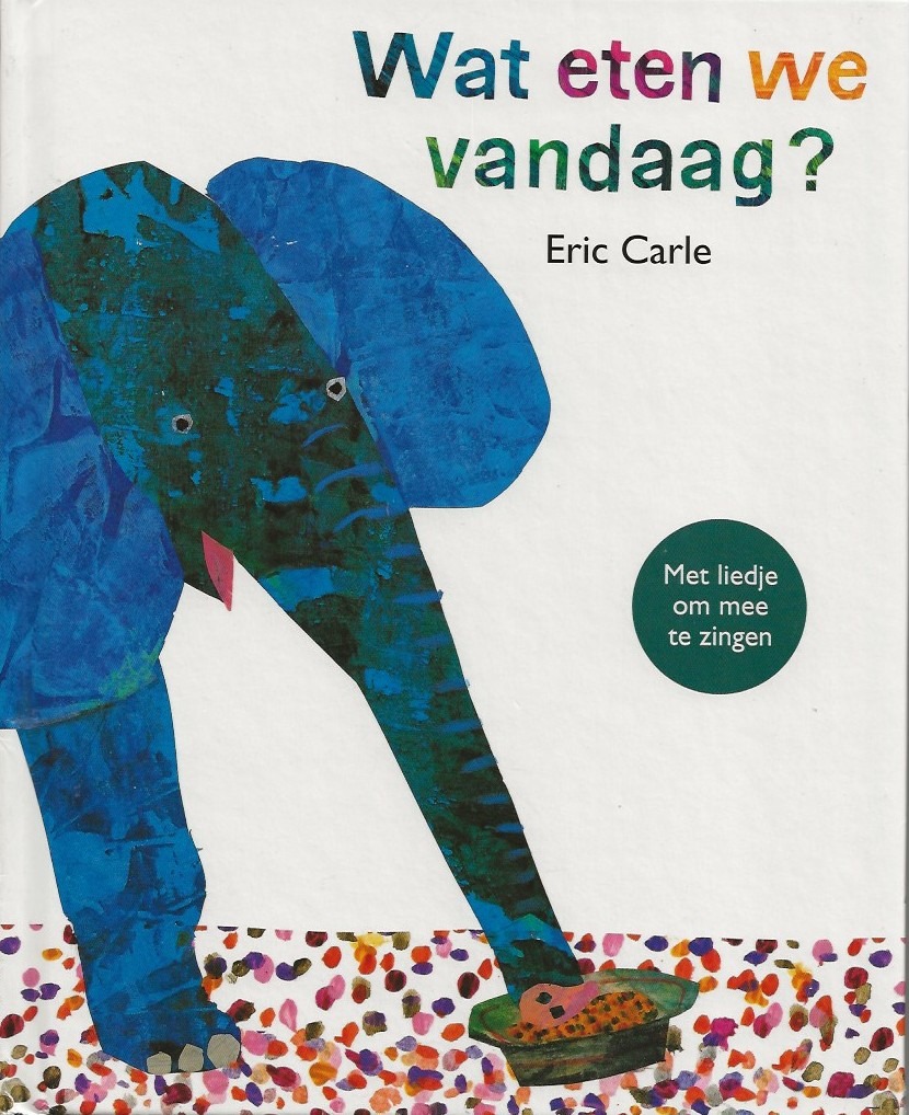 Wat eten we vandaag - Eric Carle
