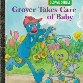 Grover Takes Care of Baby  -  a Little Golden Book